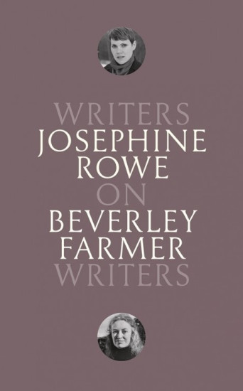 Writers on writers, Josephine Rowe on Beverley Farmer